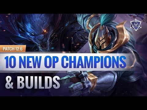 10 NEW OP Champions, Picks & Builds for Patch 12.6! Season 12 LoL