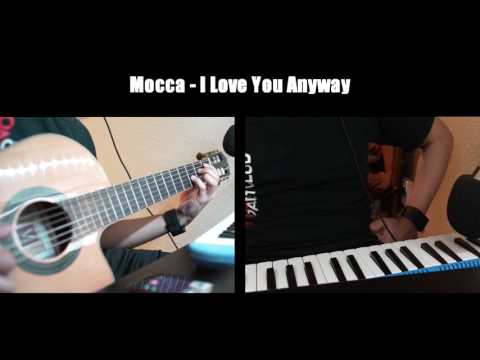 I Love You Anyway - Mocca