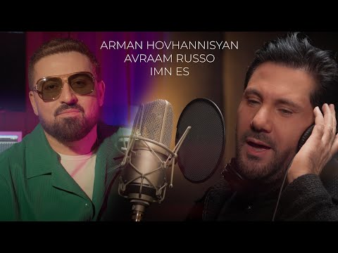 Arman Hovhannisyan & Avraam Russo - Imn es