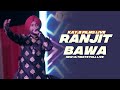 RANJIT BAWA / ਰਣਜੀਤ ਬਾਵਾ | New Ultimate Full Live | 02-03-2022