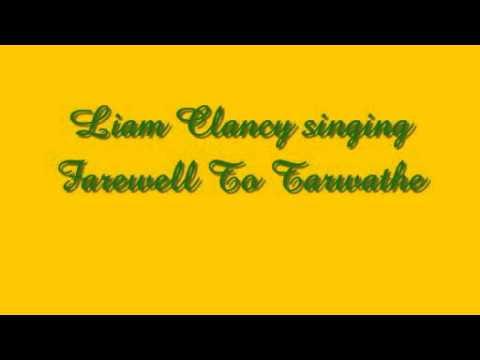 Farewell To Tarwathie - Liam Clancy