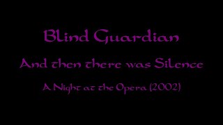 Blind Guardian - And then there was Silence lyrics (A Night at the Opera)