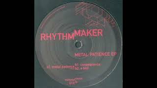 Rhythm Maker - Metal Patience