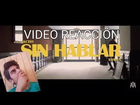 IACHO , XOVOX - Sin Hablar (Video Oficial) | VIDEO REACCION
