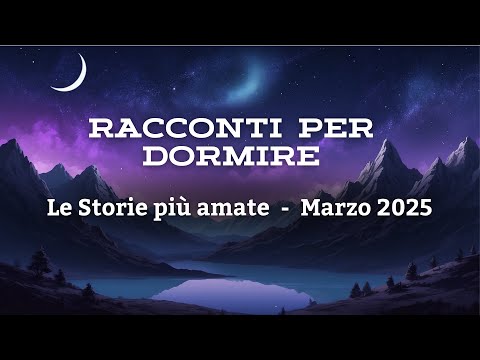 STORIE PER DORMIRE _Le Storie più Amate per un Sonno Profondo