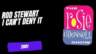 Rod Stewart  I Can't Deny It 2001