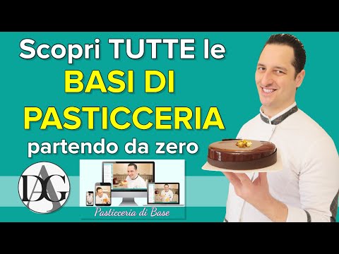 Scopri tutte le BASI di PASTICCERIA partendo da zero!