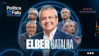 Política de Fato - Episódio 5 - Elber Batalha