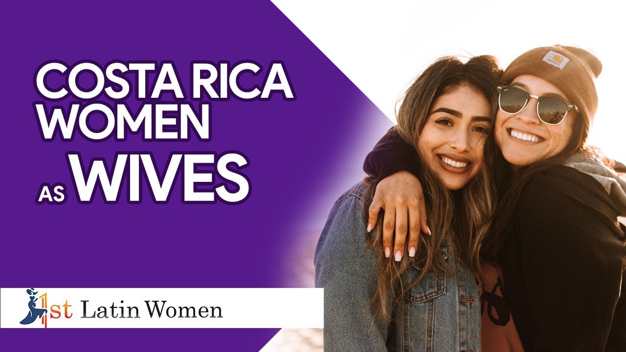 Costa Rican Women As Wives | 1st Latin Women