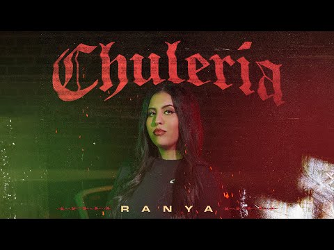 Ranya - Chuleria  (Oficial Video)