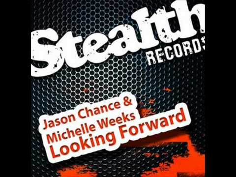 Michelle Weeks, Jason Chance - Looking Forward (Stefano Noferini Remix)