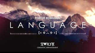 [Orchestral] Porter Robinson - Language (Starlyte Cinematic Arrangement)
