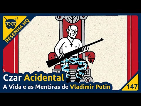 Czar Acidental: A Vida e as Mentiras de Vladimir Putin | Resenha da HQ - Formiga Elétrica