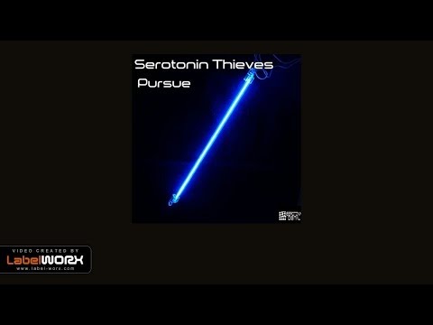 Serotonin Thieves - Pursue
