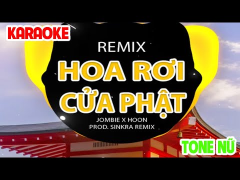 Karaoke Hoa Rơi Cửa Phật Remix ~ Jombie Ft Hoon