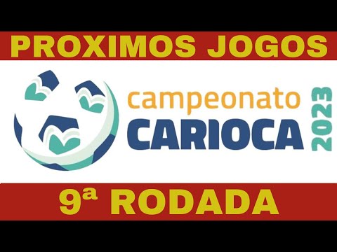 PROXIMOS JOGOS - CAMPEONATO CARIOCA 2023 - 9ª RODADA - JOGOS DO CAMPEONATO CARIOCA