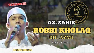Download lagu BIKIN CANDU ‼️ ROBBI KHOLAQ - AZ-ZAHIR TERBARU mp3