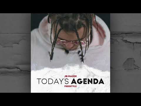 JQ Maxim - Today's Agenda (freestyle)