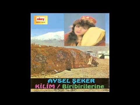 Aysel Şeker - Sevdiğim