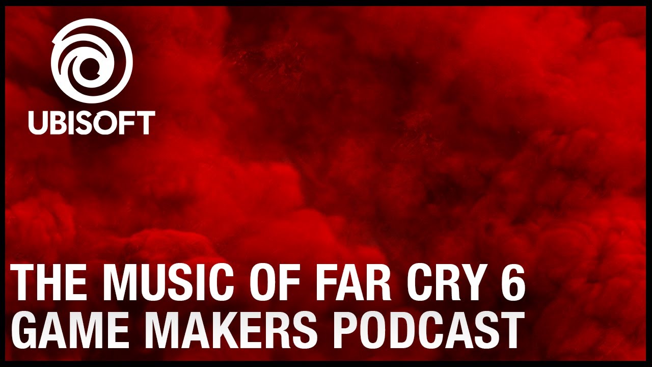 Game Makers Podcast: The Music of Far Cry 6 | Ubisoft [NA]