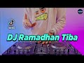 DJ RAMADHAN TIBA REMIX FULL BASS 2022 MARHABAN YA RAMADHAN