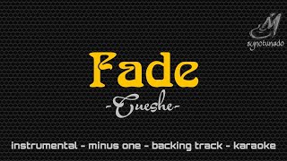 FADE [ CUESHE ] INSTRUMENTAL | MINUS ONE