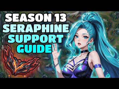 ULTIMATE SERAPHINE GUIDE SEASON 13