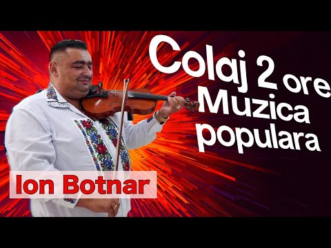COLAJ 2 ORE 🎻 ION BOTNAR – Voce și Vioară | Cântece Populare de Dans și Ascultare 🇷🇴