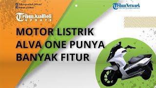 Intip Keunggulan Motor Listrik Karya Anak Bangsa Alva One, Dapat Dikoneksiakn ke-HP Pakai Aplikasi