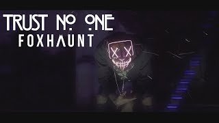 Foxhaunt - Trust No One video
