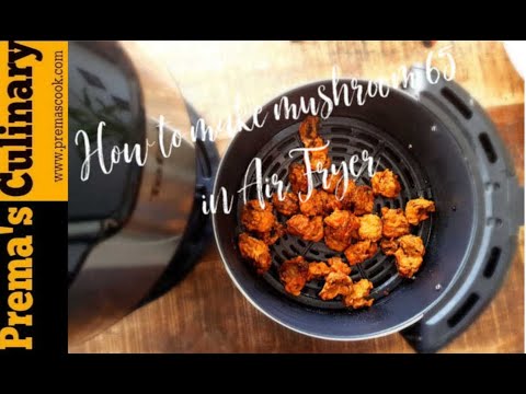 Easy Mushroom 65 recipe, How to make mushroom 65 in Air fryer under 15 mins