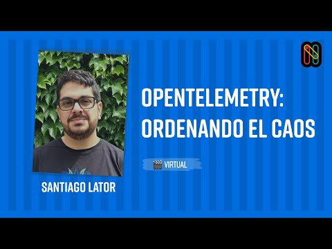OpenTelemetry: Ordenando el Caos
