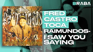 I Saw You Saying (That You Say That You Saw) - Raimundos (FRED CASTRO) | Braba