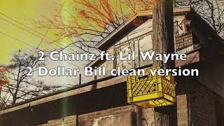 2 Chainz ft. Lil Wayne- 2 Dollar Bill Clean Version