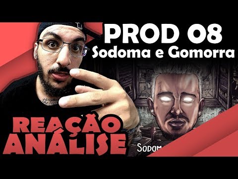 Prod 08 - Sodoma E Gomorra [Reação/ Análise]