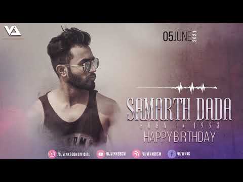 SAMARTH DADA BIRTHDAY SPECIAL 2021 ( MIX BY DJ VENKS BGM )