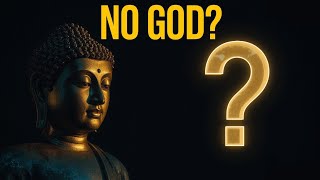 Why Buddhists Don’t Believe in God? | The Buddha’s Surprising Answer