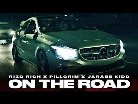 Jarabe Kidd x PILLGRIM x  Rizo Rich - On The Road
