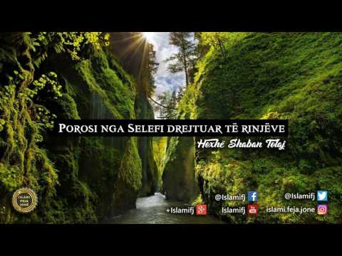 Porosi nga Selefi drejtuar të rinjëve - Shaban Tolaj