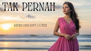 Download lagu TAK PERNAH – Rita Sugiarto (Dangdut Cover) | Versi [Safira Dangdut ] mp3