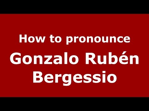 How to pronounce Gonzalo Rubén Bergessio (Argentine Spanish/Argentina) - PronounceNames.com