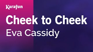 Karaoke Cheek to Cheek - Eva Cassidy *