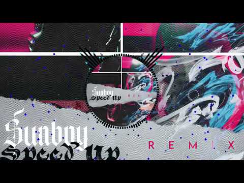 Sunboy - Speed Up Remix