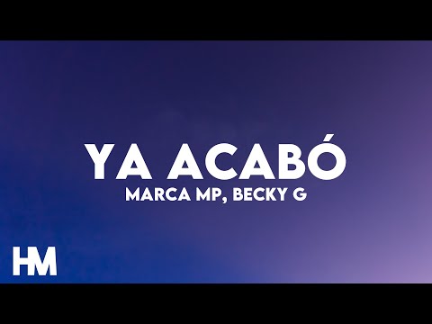 MARCA MP, BECKY G - YA ACABÓ (Letra/Lyrics)