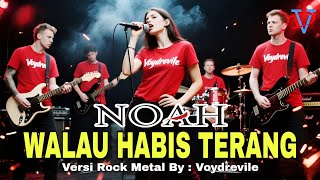 Download lagu PETERPAN / NOAH - WALAU HABIS TERANG (Rock Metal  Cover by Voydrevile ft. Revilia) mp3