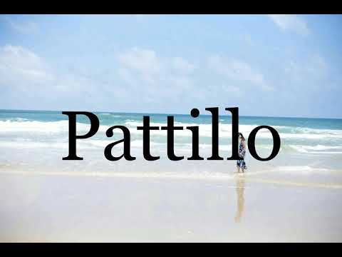 How To Pronounce Pattillo🌈🌈🌈🌈🌈🌈Pronunciation Of Pattillo