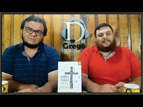 DGV#057 - Somos todos teólogos - R.C. Sproul