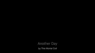 Another Day by This Mortal Coil