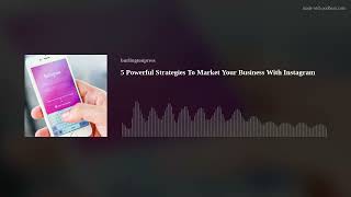 5 Powerful Strategies To Market Your Business With Instagram