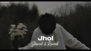 Download lagu Jhol (Slowed & Reverb) | Slowed & Reverb Song | SlowlyWood mp3 Download lagu Jhol (Slowed & Reverb) | Slowed & Reverb Song | SlowlyWood mp3
